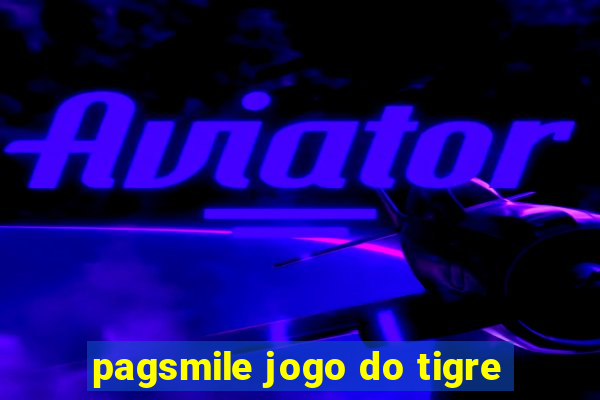 pagsmile jogo do tigre